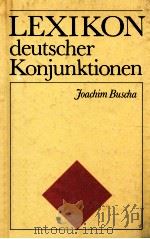Lexikon deutscher Konjunktionen 1989 PDF电子版封面 Foachim Buscha