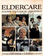 ELDERCARE A GUIDE TO CLINICAL GERIATRICS 1981 PDF电子版封面 0808912852