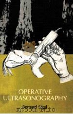 Operative ultrasonography 1982 PDF电子版封面 081210837X Bernard Sigel.