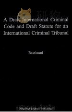 A DRAFT INTERNATIONAL CRIMINAL CRIMINAL CODE AND DRAFT STATUTE FOR AN INTERNATIONAL CRIMINAL TRIBUNA（1987 PDF版）
