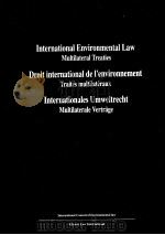 LNTERNATIONAL ENVIRONMENTAL LAW MULTILATERAL TREATIES DROIT INTERNATIONAL DE I ENVIRONNEMENT TRAITES（1974 PDF版）