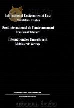 LNTERNATIONAL ENVIRONMENTAL LAW MULTILATERAL TREATIES DROIT INTERNATIONAL DE I ENVIRONNEMENT TRAITES（1974 PDF版）