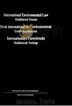 LNTERNATIONAL ENVIRONMENTAL LAW MULTILATERAL TREATIES DROIT INTERNATIONAL DE I ENVIRONNEMENT TRAITES（1974 PDF版）