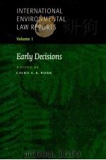 INTERNATIONAL NVIRONMENTAL AW EPORTS VOLUME 1 EARLY DECISIONS 1999 PDF电子版封面 0521643473 CAIRO A.R.ROBB