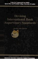 DEVISING INTERNATIONAL BANK SUPERVSORY STANDARDS 1995 PDF电子版封面 1859661858 JOSEPH JUDE NORTON