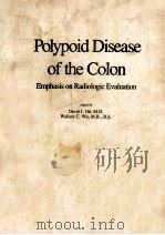 Polypoid disease of the colon:emphasis on radiologic evaluation 1986 PDF电子版封面 0806714018 Ott;David J.;(David James); Wu