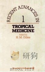 PECENT ADVANCES IN TROPICAL NEDICINE NUMBER 1 1984 PDF电子版封面 0443027811 H.M.GILLES