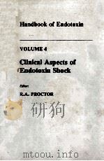 HANDBOOK OF ENDOTOXIN CLINICAL ASPECTS OF ENDOTOXIN SHOCK VOLUME 4 1986 PDF电子版封面 0444903909 R.A.PROCTOR