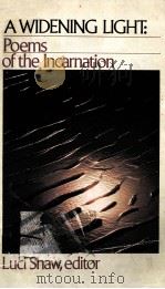 A WIDENING LIGHT:POEMS OF THE INCARNATION 1984 PDF电子版封面 0877889309 LUCI SHAW