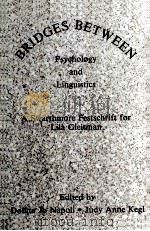BRIDGES BETWEEN PSYCHOLOGY AND LINGUISTICS A SWARTHMORE FESTSCHRIFT FOR LILA GLEITMAN（1991 PDF版）