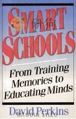 SMART SCHOOLS:FROM TRAINING MEMORIES TO EDUCATING MINDS 1992 PDF电子版封面 0029252156 DAVID PERKINS