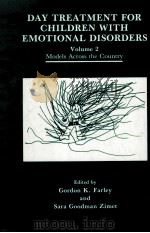 DAY TREATMENT FOR CHILDREN WITH EMOTIONAL DISORDERS VOLUME 2 1991 PDF电子版封面 GORDON K.FARL
