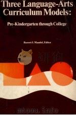 THREE LANGUAGE ARTS CURRICULUM MODELS  PRE KINDERGARTEN THROUGH COLLEGE（1980 PDF版）