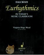 Dalcroze Eurhythmics in Today's Music Classroom 1996 PDF电子版封面 9780930448516