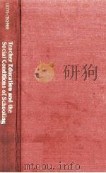 TEACHER EDUCATION AND THE SOCIAL CONDITIONS OF SCHOOLING（1990 PDF版）