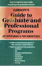 GIBSON'S GUIDE TO GRADUATE AND PROFESSIONAL PROGRAMS AT ONTARIO UNIVERSITIES 1992 PDF电子版封面 0802069096 DYANNE GIBSON