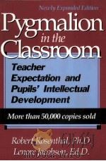 PYGMALION IN THE CLASSROOM TEACHER EXPECTATION AND PUPILS' INTECTUAL DEVELOPMENT 1968 PDF电子版封面 0829017682