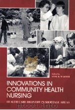 INNOVATIONS IN COMMUNITY HEALTH NURSING  HEALTH CARE DELIVERY IN SHORTAGE AREAS（1978 PDF版）
