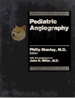 Pediatric angiography 1982 PDF电子版封面 0683078984