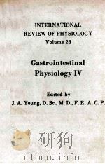 INTERNATIIONAL REVIEW OF PHYSIOLOGY VOLUME 28 GASTRIONTESTINAL PHYSIOLOGY IV（ PDF版）
