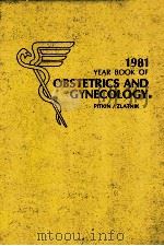 THE YEAR BOOK OF OBSTETRICS AND GYNECOLOGY 1981 1981 PDF电子版封面 0815166907 ROY M.PITKIN FRANK.J ZLATNIK