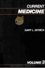 CURRENT MEDICINE VOLUME 3 1986 PDF电子版封面 0815134851 GARY L.GITNICK