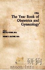 THE YEAR BOOK OF OBSTETRICS AND GYNECOLOGY 1986 1986 PDF电子版封面 0815166958 ROY M.PITKIN FRANK J.ZLATNIK