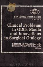 CLINICAL PROBLEMS IN OTITIS MEDIA AND INNOVATIONS IN SURGICAL OTOLOGY  EAR CLINICS INTERNATIONAL VOL（1982 PDF版）