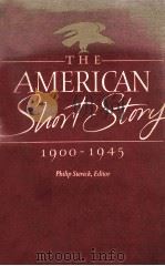 THE AMERICAN SHORT STORY 1900-1945 1984 PDF电子版封面 0805793534 PHILIP STEVICK