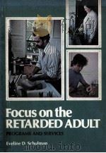 Focus on the retarded adult : programs and services（1980 PDF版）