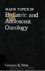 Major Topics in Pediatric and Adolescent Oncology 1982 PDF电子版封面 0816122455;0816122458