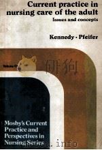 CURRENT PRACTICE IN NURSING CARE OF THE ADULT  ISSUES AND CONCEPTS  VOLUME ONE（1979 PDF版）