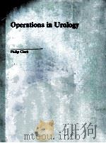 Operations in urology 1984 PDF电子版封面 044302474X Clark;Philip.