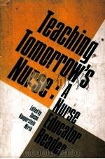 TEACHING TOMORROW`S NURSE  A NURSE EDUCATOR READER（1980 PDF版）