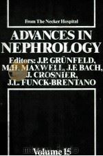 ADVANCES IN NEPHROLOGY FROM THE NECKER HOSPITAL VOLUME 15 1986 PDF电子版封面 0815140207 JEAN-PIERRE GRUNFELD等
