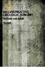 RECONSTURCTIVE UROLOGIC SURGERY PEDIATRIC AND ADULT PDF电子版封面 JOHN A.LIBERTINO LEONARD ZINM