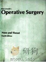 ROB & SMITH`S OPERATIVE SURGERY NOSE AND THROAT FOURTH EDITION 1986 PDF电子版封面 040700663X