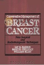 CONSERVATIVE MANAGEMENT OF  BREAST CANCER  NEW SURGICAL AND RADIOTHERAPEUTIC TECHNIQUES（1983 PDF版）