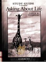 STUDY GUIDE TO ACCOMPANY ASKING ABOUT LIFE TOBIN & DUSHECK 1998 PDF电子版封面 0030720486 LORI K.GARRETT