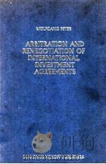 ARBITRATION AND RENEGOTIATION OF INTERNATIONAL INVESTMENT AGREEMENTS（1986 PDF版）