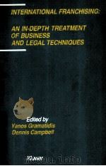 INTERNATIONAL FRANCHISING: AN IN-DEPTH TREATMENT OF BUSINESS AND LEGAL TECHNIQUES（1991 PDF版）