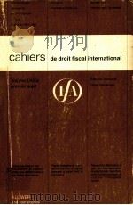 CAHIERS DE DROIT FISCAL INTERNATIONAL VOLUME LXLXA 1984 PDF电子版封面 9065441743 DEUUXIEME SUJET