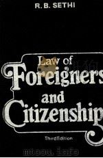 LAW OF FOREIGNERS AND CITIZRNSHIP 1981 PDF电子版封面 R.B.SETHI