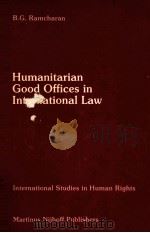 HUMANITARIAN COOD OFFICES IN IN INTERNATIOAL LAW 1983 PDF电子版封面 9024728053