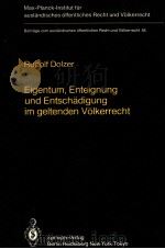 EIGENTUM ENTEIGNUNG UND ENTSXHADIGUNG IM GELTENDEN VOLKERRECHT（1985 PDF版）
