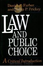 LAW AND PUBLIC CHOICE 1991 PDF电子版封面 0226238032 DANIEL A.FARBER AND PHILI P.FR