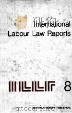 INTERNATIONAL LABOUR LAW REPORTS VOLUME 8 1990 PDF电子版封面 BENJMIN AARON THILO RAMM TORE