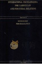 INTERNATIONAL ENCYCLOPAEDIA FOR LABOURLAW AND INDUSTRIAL RELATIONS CASE LAW 4 1991 PDF电子版封面 EDITOR IN CHIEF PROF.DR.R.BLAN