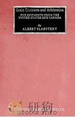 GRAIN CONTRACTS AND ARBITRATION FOR SHIPMETS FROM THE UNITED STATES AND CANADA（1984 PDF版）