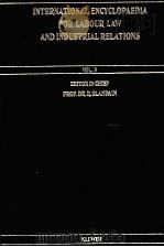 INTERNATIONAL ENCYCLOPAEDIA FOR LABOUR LAW AND INDUSTRIAL RELATIONS  VOL.3（1991 PDF版）
